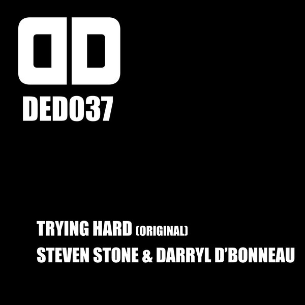 Steven Stone, Darryl D'Bonneau - Trying Hard DED037