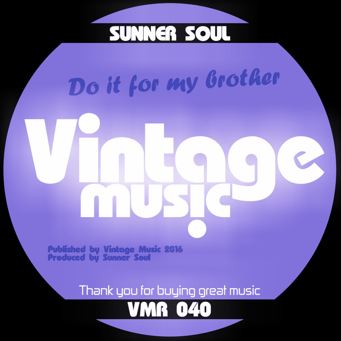 Sunner Soul, Liner - Do It For My Brother VMR 040
