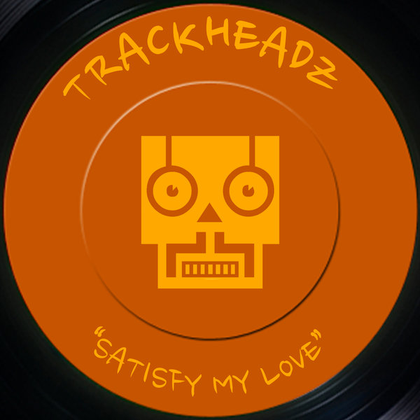 Trackheadz - Satisfy My Love THDZ 010