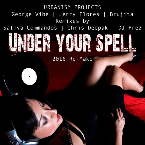 00 Urbanism Projects, Brujita - Under Your Spell 2016 (Remixes) Cover