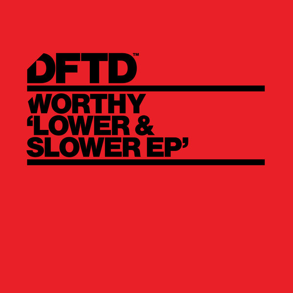 Worthy - Lower & Slower EP DFTDS053D
