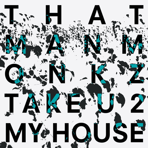 Thatmanmonkz - Take U 2 My House DOGD51