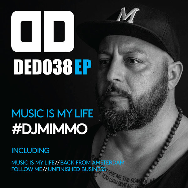 Deejay MiMMo - Music Is My Life / DED038