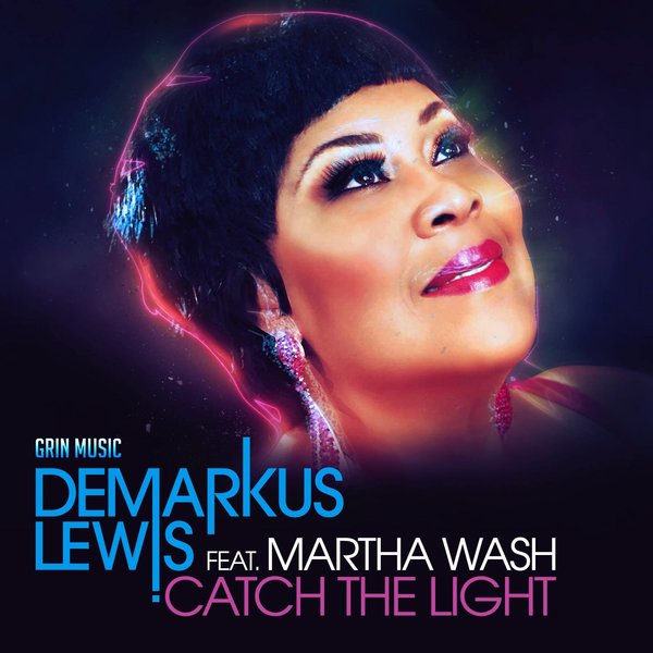 Demarkus Lewis Feat. Martha Wash - Catch The Light / GNM034
