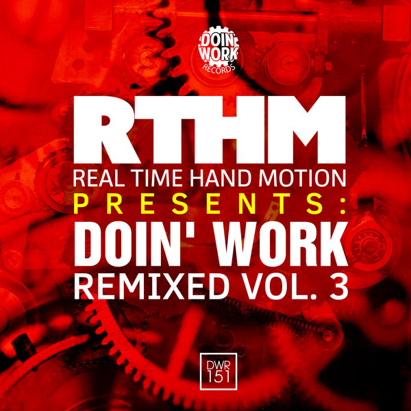 Real Time Hand Motion - DOIN' WORK Remixed Vol. 3 / DWR151