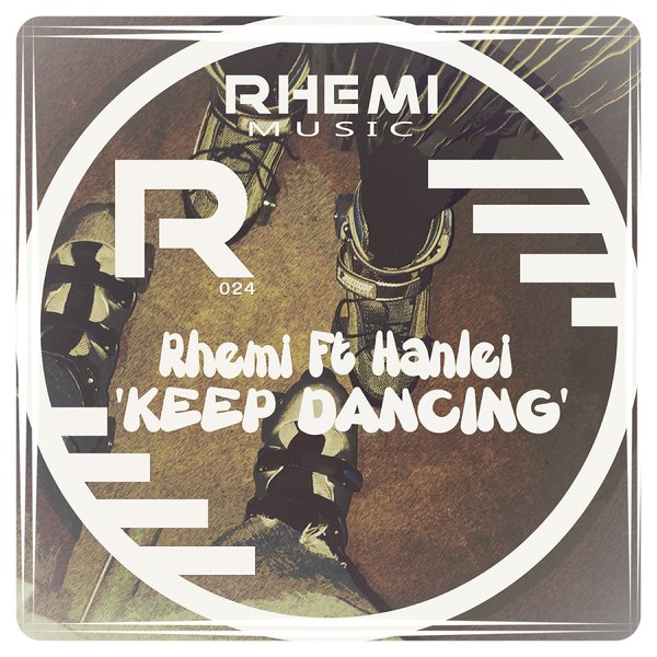 Rhemi feat. Hanlei - Keep Dancing / RHEMI024