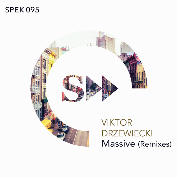 Viktor Drzewiecki - Massive (Remixes) / SPEK095