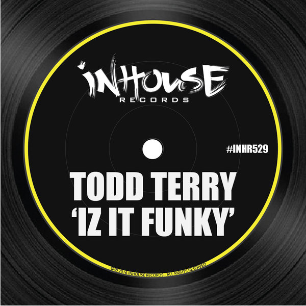 Todd Terry - Iz It Funky / INHR529