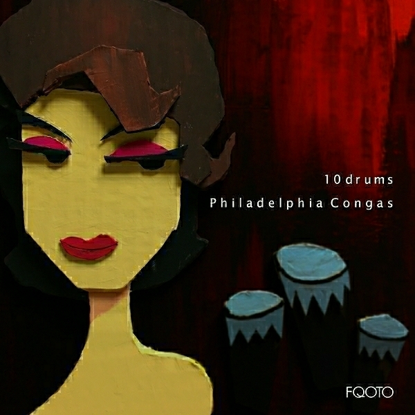 10Drums - Philadelphia Congas / FQE004