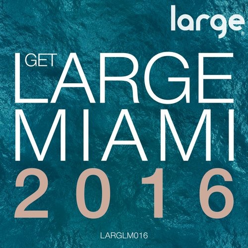 VA - Get Large Miami 2016 / LARGLM016
