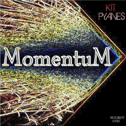Kit Pyanes - Momentum / NUGR012