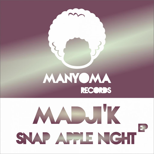 Madji'k - Snap Apple Night Ep / MYR083