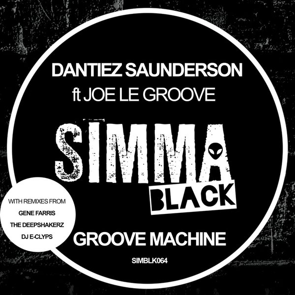 Dantiez Saunderson feat. Joe Le Groove - Groove Machine / SIMBLK064
