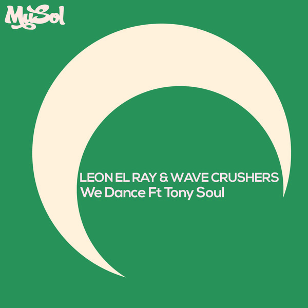 Leon El Ray feat. Tony Soul - We Dance / MUSOLDIGI0043