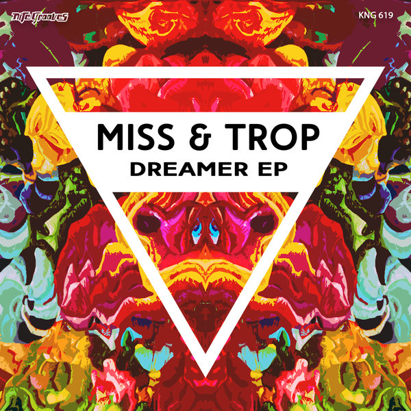 Miss & Trop - Dreamer EP / KNG 619