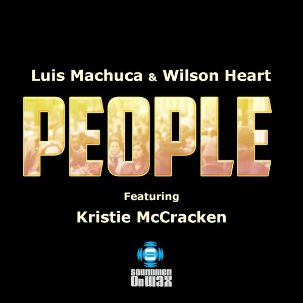 Luis Machuca & Wilson Heart feat. Kristie McCracken - People / SOW651