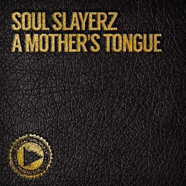 Soul Slayerz - A Mother's Tongue / GDP009