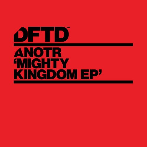 ANOTR - Mighty Kingdom EP / DFTDS059D