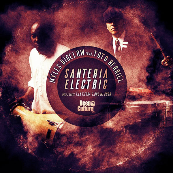 Myles Bigelow & Toto Berriel - Santeria Electric / DCM029