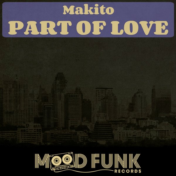 Makito - Part Of Love / MFR008