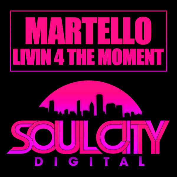Martello - Livin 4 The Moment / SCD074