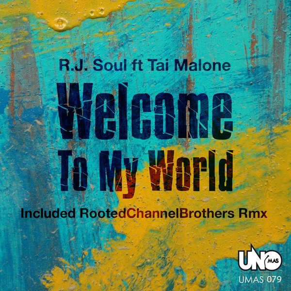 R. J. Soul feat. Tai Malone - Welcome to My World / UMAS 079