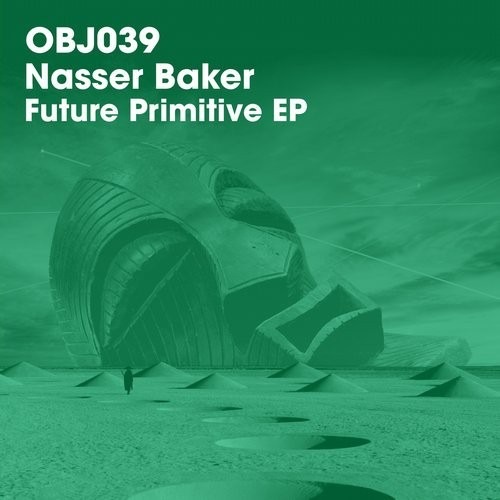 Nasser Baker - Future Primitive EP / OBJ039D
