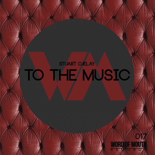 Stuart Ojelay - To The Music / WoM017