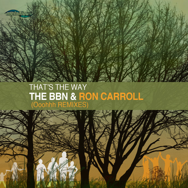 The BBn & Ron Carroll - That's The Way (Ooohhh Remixes) / MEL004
