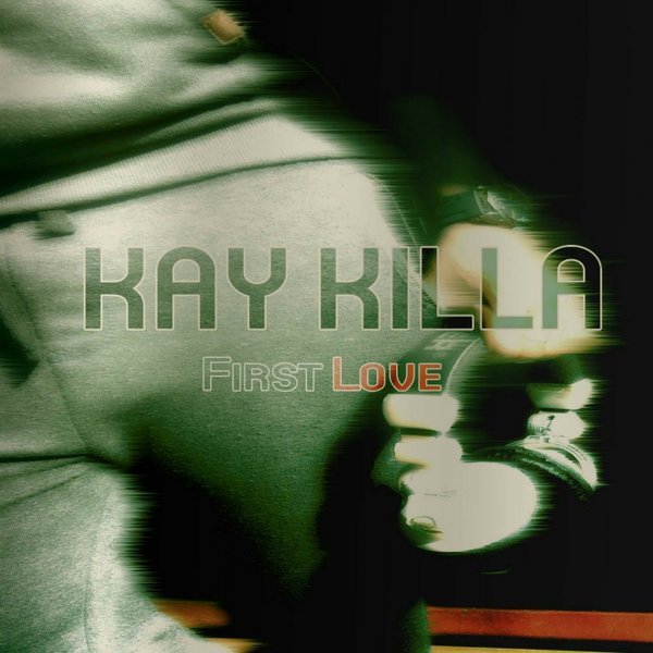 Kay Killa - First Love / GSR011