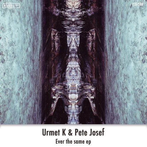 Urmet K & Pete Josef - Ever The Same EP / KSS1580