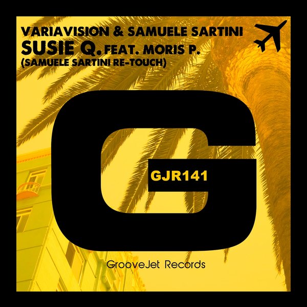 VariaVision & Samuele Sartini feat.Moris P. - Susie Q. (Samuele Sartini Re-Touch) / GJR141
