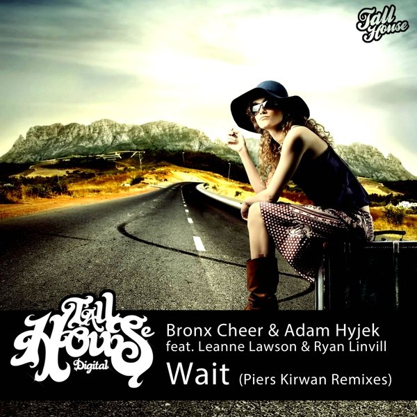 Bronx Cheer & Adam Hyjek - Wait (Piers Kirwan Remixes) / THD180