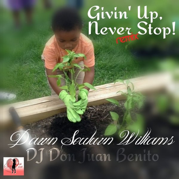 Dawn Souluvn Williams & DJ Don Juan Benito - Giving Up, Never Stop / DW0002