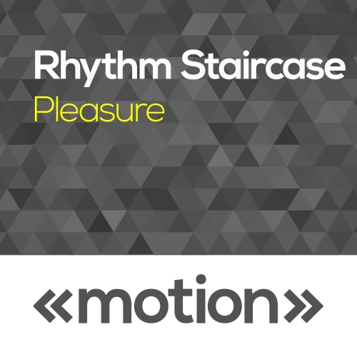 Rhythm Staircase - Pleasure / MOT075
