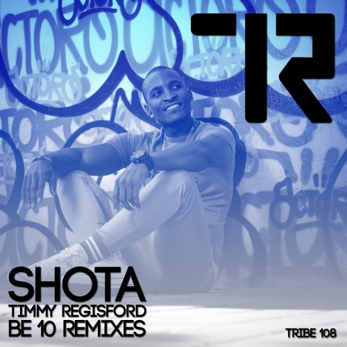 Shota, Timmy Regsiford - Be 10 Remix / TRIBE108