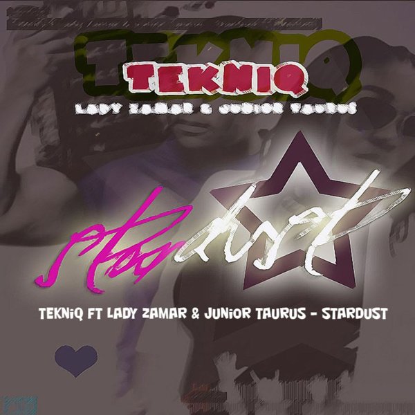 Tekniq feat. Lady Zamar, Junior Taurus - Stardust / 3614597837955