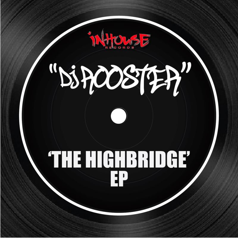 DJ Rooster - The Highbridge EP / INHR533