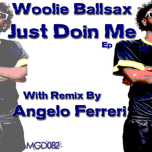 Woolie Ballsax - Just Doin Me EP / MGD082