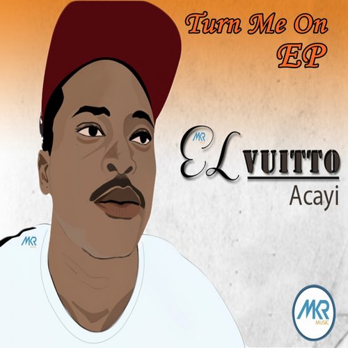 El Vuitto Acayi - Turn Me On EP / MKRM009