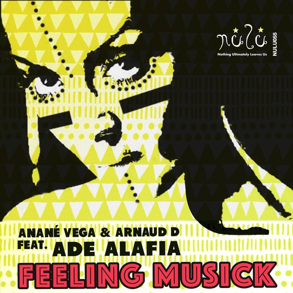 Anane & Arnaud D Feat. Ade Alafia - Feeling Musick / NULU055