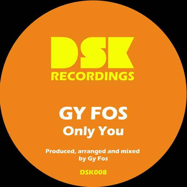 Gy Fos - Only You / DSK008