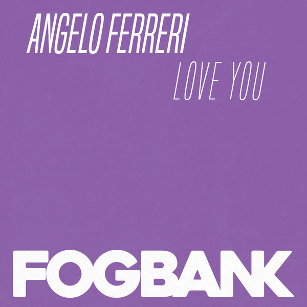 Angelo Ferreri - Love You / ZFOG173