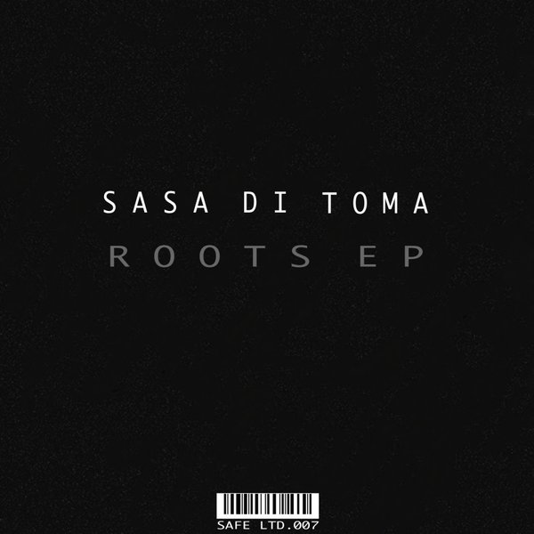 Sasa Di Toma - Roots EP / SAFELTD007