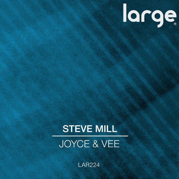 Steve Mill - Joyce & Vee / LAR 224