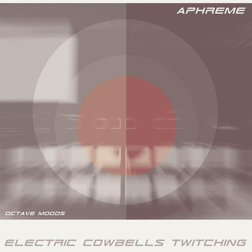 Aphreme - Electric Cowbells Twitching / OMOODSAA 13