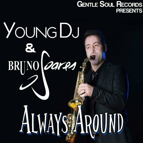Young DJ & Bruno Soares Sax - Always Around / GSR017