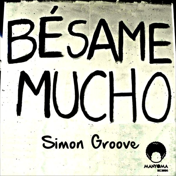 Simon Groove - Besame Mucho / MYR093