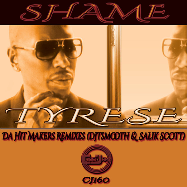 Tyrese - Shame / CJ160