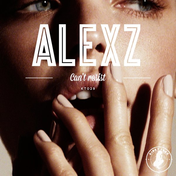 AlexZ - Can't Resist / KT029